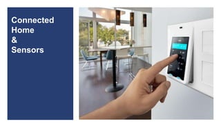 Connected
Home
&
Sensors
 