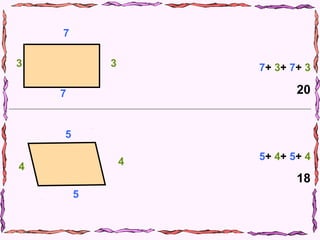 7
5
3+7+3+7
20
4+5+4+5
18
7
33
5
4 4
 