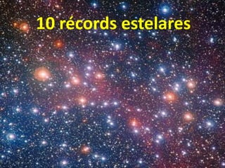 10 récords estelares
 