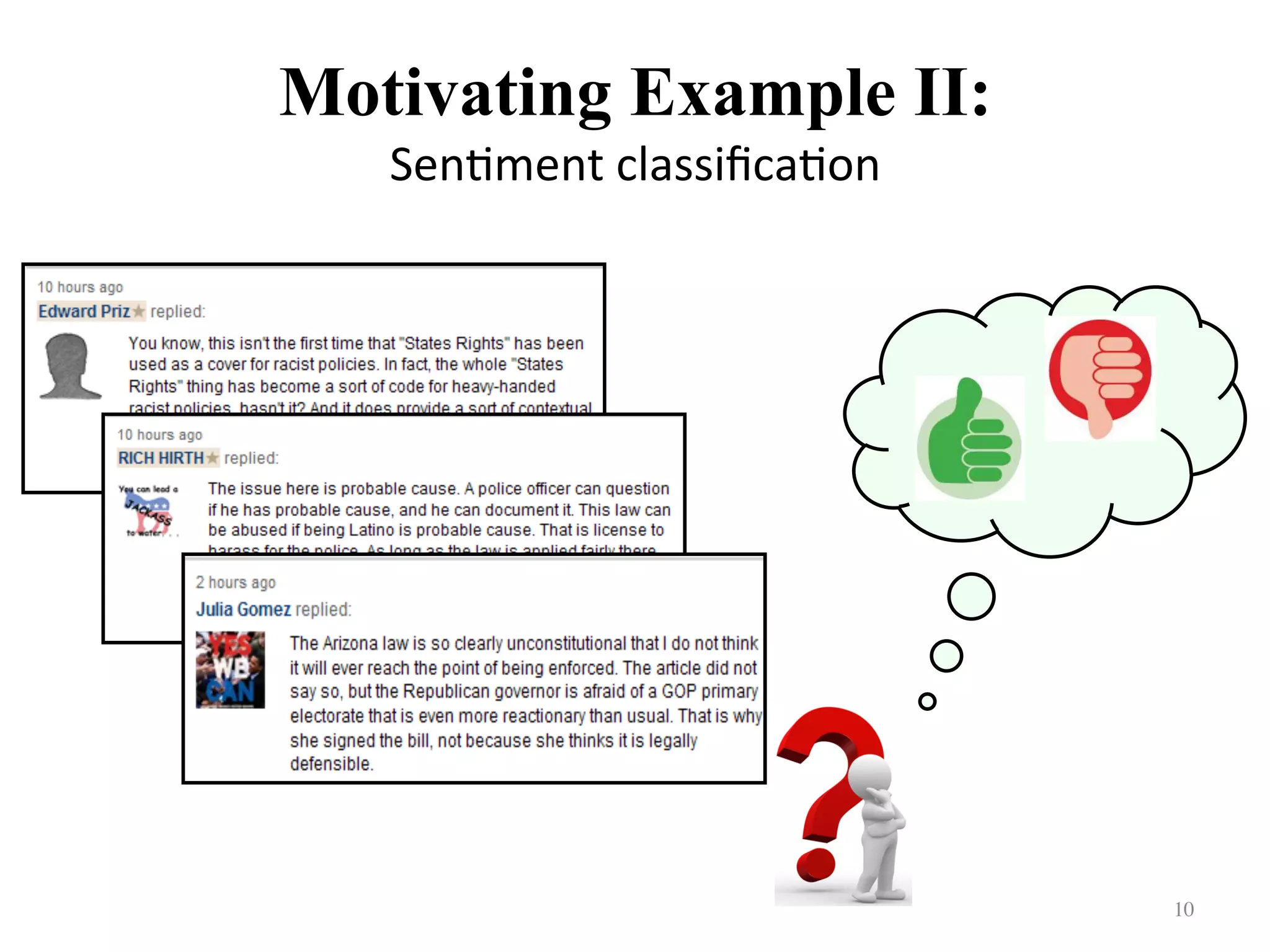 Motivating Example II:
Sen7ment	classiﬁca7on
10	
 