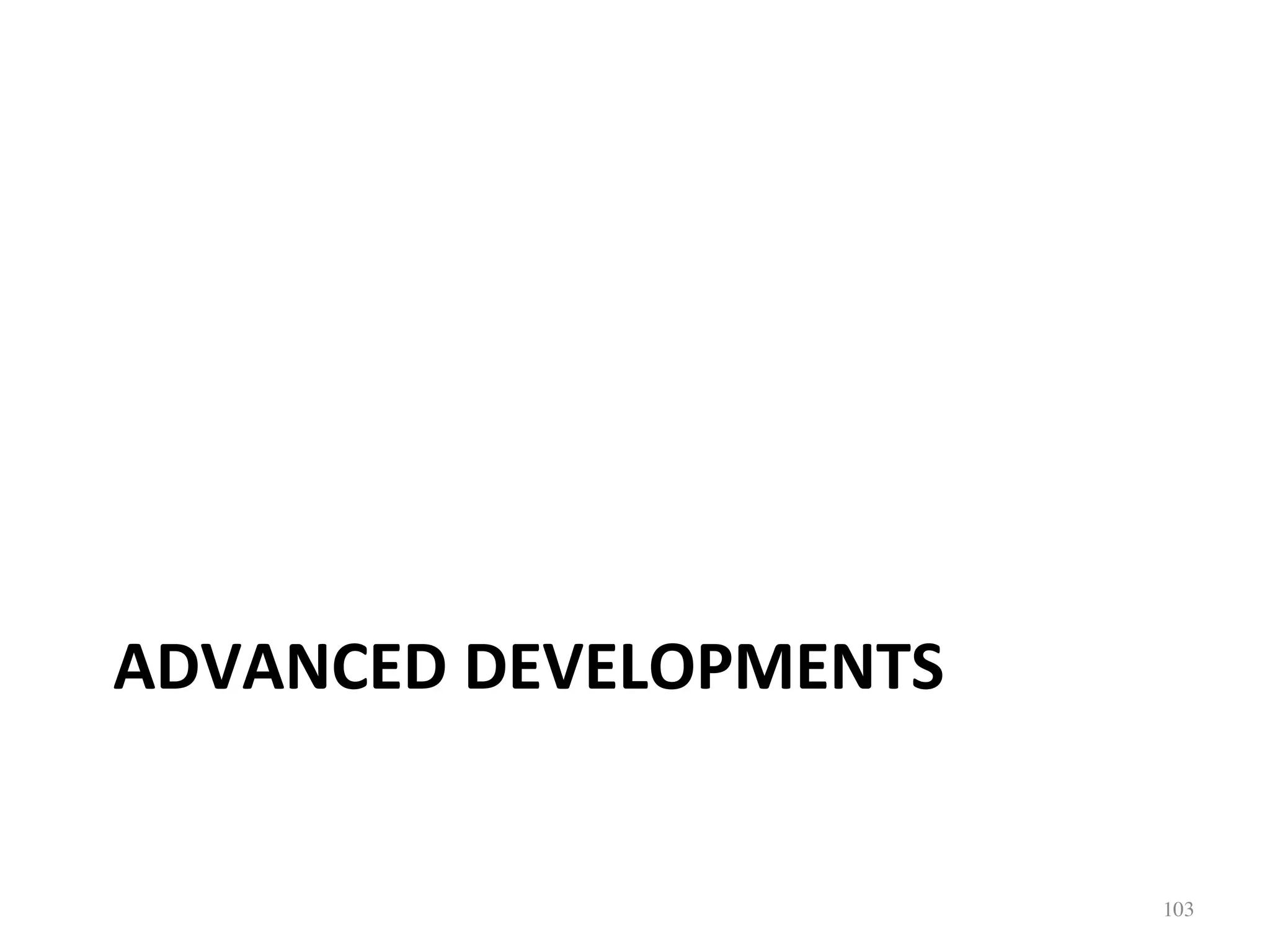 ADVANCED	DEVELOPMENTS	
103	
 