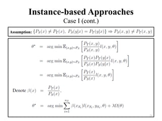 Instance-based Approaches
Case I (cont.)
Assumption:
	
	
	
	
21	
 