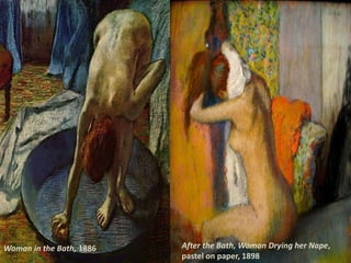 After the Bath, Woman Drying her Nape,
pastel on paper, 1898
Woman in the Bath, 1886
 