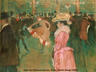 Henri de Toulouse-Lautrec, At the Moulin Rouge (1890)
 