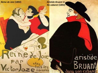 Reine de Joie (1892) Aristide Bruant in
his cabaret (1892)
 