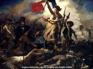 Eugène Delacroix ,Liberty Leading the People (1830)
 