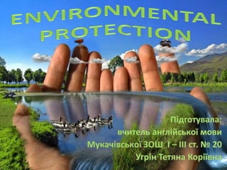 Lecture Environment Protection Environmental protection | PPTX