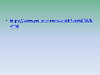 • https://www.youtube.com/watch?v=VyKBWfu
-mh8
 