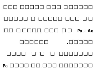 ‫ییی‬ ‫ییییی‬ ‫ییی‬ ‫یییییی‬
‫ییییی‬ ‫ی‬ ‫ییییی‬ ‫ییی‬ ‫ی‬ ‫ی‬
Px . Ax‫یی‬ ‫ی‬ ‫یییی‬ ‫ییی‬ ‫ی‬ ‫ی‬
‫یییییی‬ .‫ییییی‬
‫یییی‬ ‫ی‬ ‫ی‬ ‫ی‬ ‫ییییییی‬
‫یییی‬ ‫یی‬ ‫ییی‬ ‫ییییییی‬Pa
 