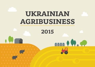 UKRAINIAN
AGRIBUSINESS
2015
 