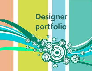 Designer
portfolio
 