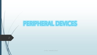 PERIPHERAL DEVICES | PPTX