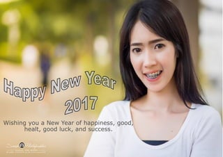 Wishing you a New Year of happiness, good,
healt, good luck, and success.
 