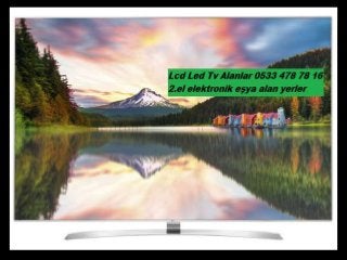 Lcd Led Tv Alanlar 0533 478 78
16
 