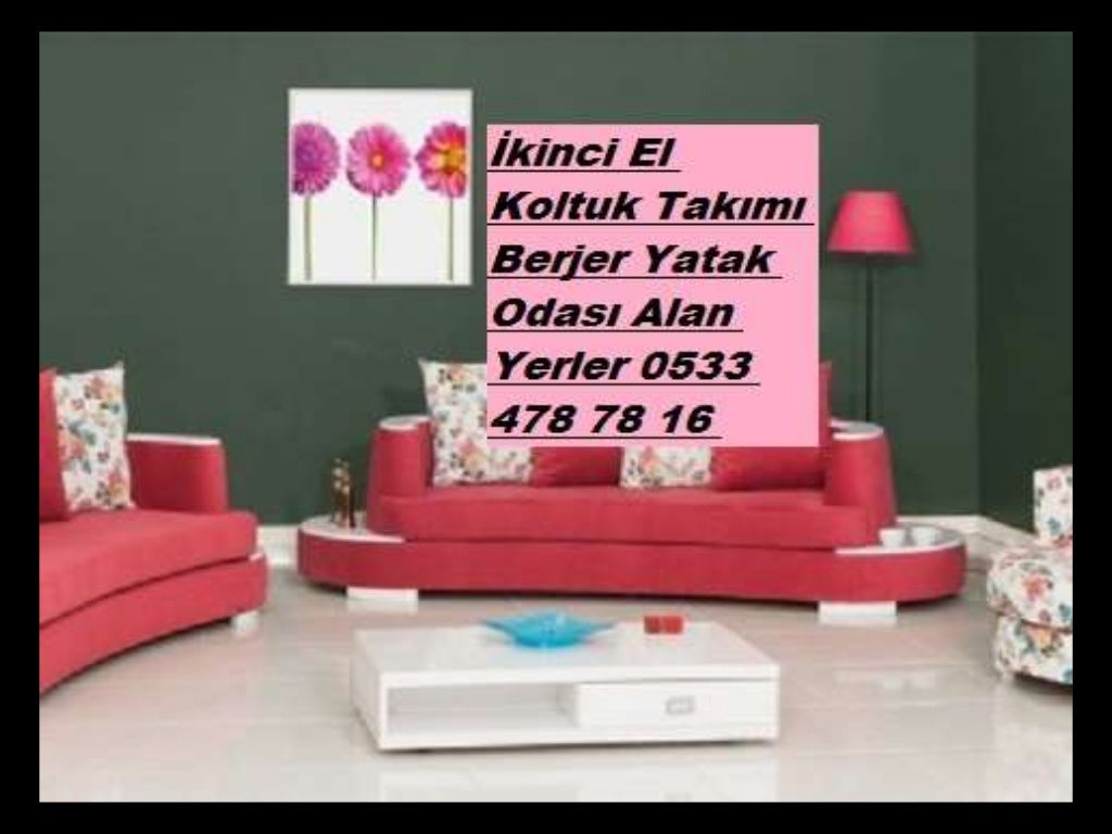 Yıldız İkinci El Koltuk Takımı Berjer Yatak Odası Alan Yerler 0533 47…