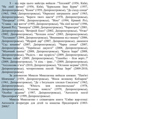 З – під пера цього майстра вийшли :"Тепловій" (1956, Київ),
"На лінії вогню" (1956, Київ), "Бурильник Іван Буряк" (1957,
Дніпропетровськ), "Ксана" (1959, Дніпропетровськ), "До сходу сонця"
(1963, 1968, Дніпропетровськ), "Окрилені завтрашнім днем" (1963,
Дніпропетровськ), "Береги твого щастя" (1970, Дніпропетровськ),
"Патериця" (1994, Дніпропетровськ), "Віно" (1994, Кривий Ріг),
"Ставка – все життя" (1995, Дніпропетровськ), "На лінії вогню" (1996,
Кривий Ріг), "Замцерла" (2000, Дніпропетровськ), "Чорнотроп" (2001,
Дніпропетровськ), "Вечірній блюз" (2002, Дніпропетровськ), "Отже"
(2002, Дніпропетровськ), "Холодна осінь" (2003, Дніпропетровськ),
"Тестамент" (2004, Дніпропетровськ), "Вишиванка від євшану" (2006,
Дніпропетровськ), "Мудрий дар" (2007, Дніпропетровськ), двокниги
"Сад кохання" (2007, Дніпропетровськ), "Чарка сонця" (2007,
Дніпропетровськ), "Українські джунглі" (2008, Дніпропетровськ),
"Місячний камінь" (2008, Дніпропетровськ), "Крила Ікара" (2008,
Дніпропетровськ), "Радість – яко мудрість" (2009, Дніпропетровськ),
"Велика тайна" (2009, Дніпропетровськ), "Ганнібал – біля воріт..!"
(2009, Дніпропетровськ), "А кінь – ірже..." (2009, Дніпропетровськ),
"Ахіллесова п’ята" (2010, Дніпропетровськ), "Остання заграва" (2010,
Дніпропетровськ), чотиритомник поезій "Віща Зоря" (2009-2010,
Дніпропетровськ).
За допомогою Миколи Миколаєнка вийшли книжки: "Пам'яті
Шевченка" (1939, Дніпропетровськ), "Вінок великому Кобзареві"
(1961, Дніпропетровськ), "Де з Інгульцем злилася Саксагань" (1962,
Дніпропетровськ), "Юність моя комсомольська" (1978,
Дніпропетровськ), "Степова повість" (1979, Дніпропетровськ),
"Особое задание" (1987, Дніпропетровськ), "Антологія поезії
Придніпров'я" (1999, Дніпропетровськ).
Микола Миколаєнко є співавтором книги "Сяйво жар-птиці:
Антологія літератури для дітей та юнацтва Придніпров'я (1883-
2008)".
 
