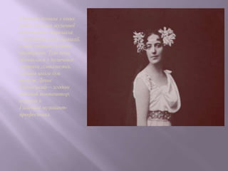 Співати почала з юних
років. Основи музичної
підготовки отримала
в Тернопільській гімназії,
в якій здавала іспити
екстерном. Тут вона
зблизилася з музичним
гуртком гімназистів,
членом якого був
також Денис
Січинський— згодом
відомий композитор,
перший в
Галичині музикант-
професіонал.
 