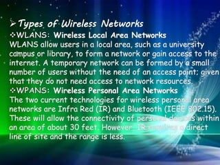 Types of Wireless Networks
:
 