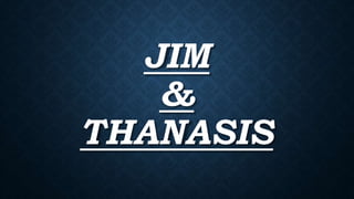 JIM
&
THANASIS
 