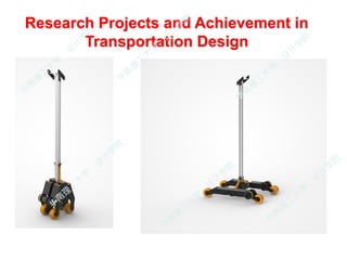 Research Projects and Achievement in
Transportation Design
 