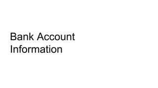 Bank Account
Information
 