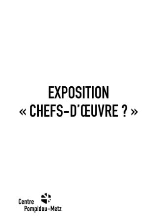 EXPOSITION
« CHEFS-D’ŒUVRE ? »
 