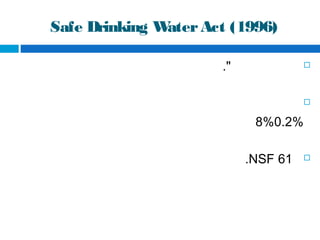 Safe Drinking WaterAct (1996)
."

0.2%8%
NSF 61.
 