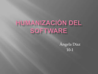 Ángela Díaz
10-1
 