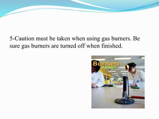 5-Caution must be taken when using gas burners. Be
sure gas burners are turned off when finished.
 