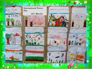 International Forest
Day
(21st
March)
 