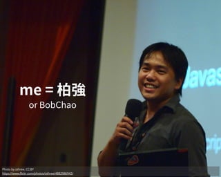 Photo by othree, CC:BY 
https://www.flickr.com/photos/othree/4882986942/
 