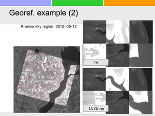 Khersonsky region, 2012 -05-12
1A
1A-Ortho
Georef. example (2)
 