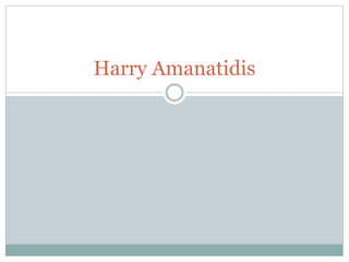 Harry Amanatidis
 