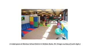 A makerspace at Montour School District in McKees Rocks, PA. (Image courtesy of Justin Aglio.)
 