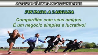 Compartilhe com seus amigos.
É um negócio simples e lucrativo!
 