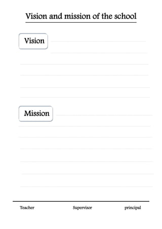 Vision and mission of the school
principalSupervisorTeacher
Mission
Vision
 