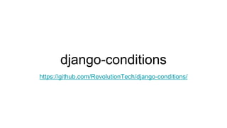 django-conditions
https://github.com/RevolutionTech/django-conditions/
 