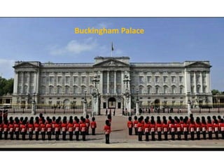 Buckingham Palace
 