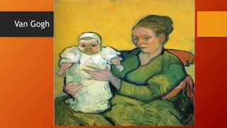 Van Gogh
 