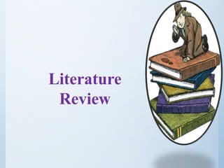 Literature
Review
 