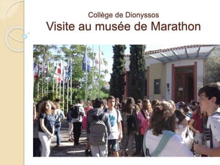 Collège de Dionyssos
Visite au musée de Marathon
ΓΥΜΝΑΣΙΟ ΔΙΟΝΥΣΟΥ 2016 - 2017
 