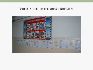 VIRTUAL TOUR TO GREAT BRITAIN
 