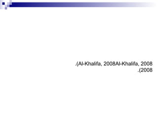 Al-Khalifa, 2008Al-Khalifa, 2008.(
2008.(
 