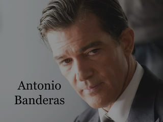 Antonio
Banderas
 