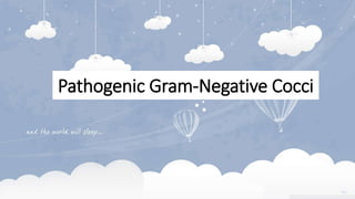 Pathogenic Gram-Negative Cocci
 