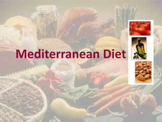 Mediterranean Diet
 