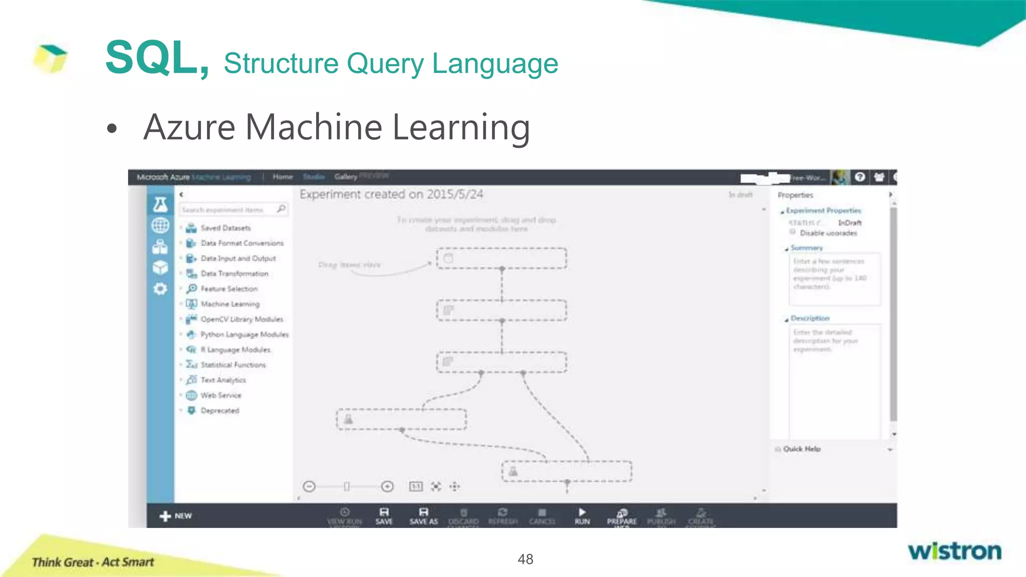 SQL, Structure Query Language
48
• Azure Machine Learning
 