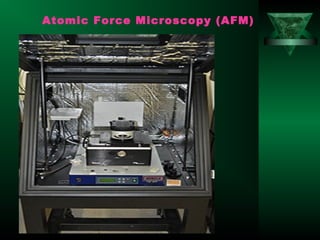 Atomic Force Microscopy (AFM)
 