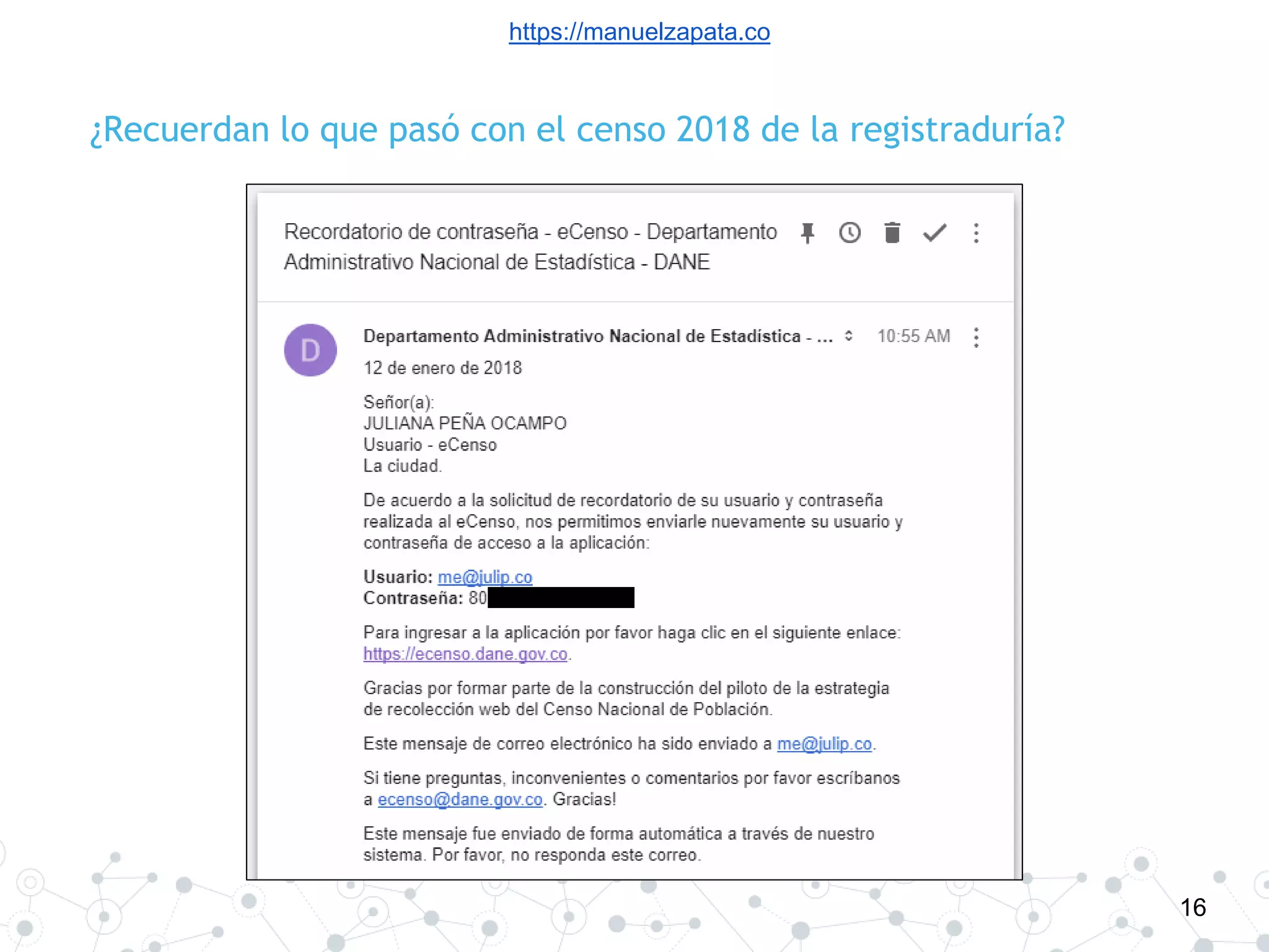 https://manuelzapata.co
16
¿Recuerdan lo que pasó con el censo 2018 de la registraduría?
 