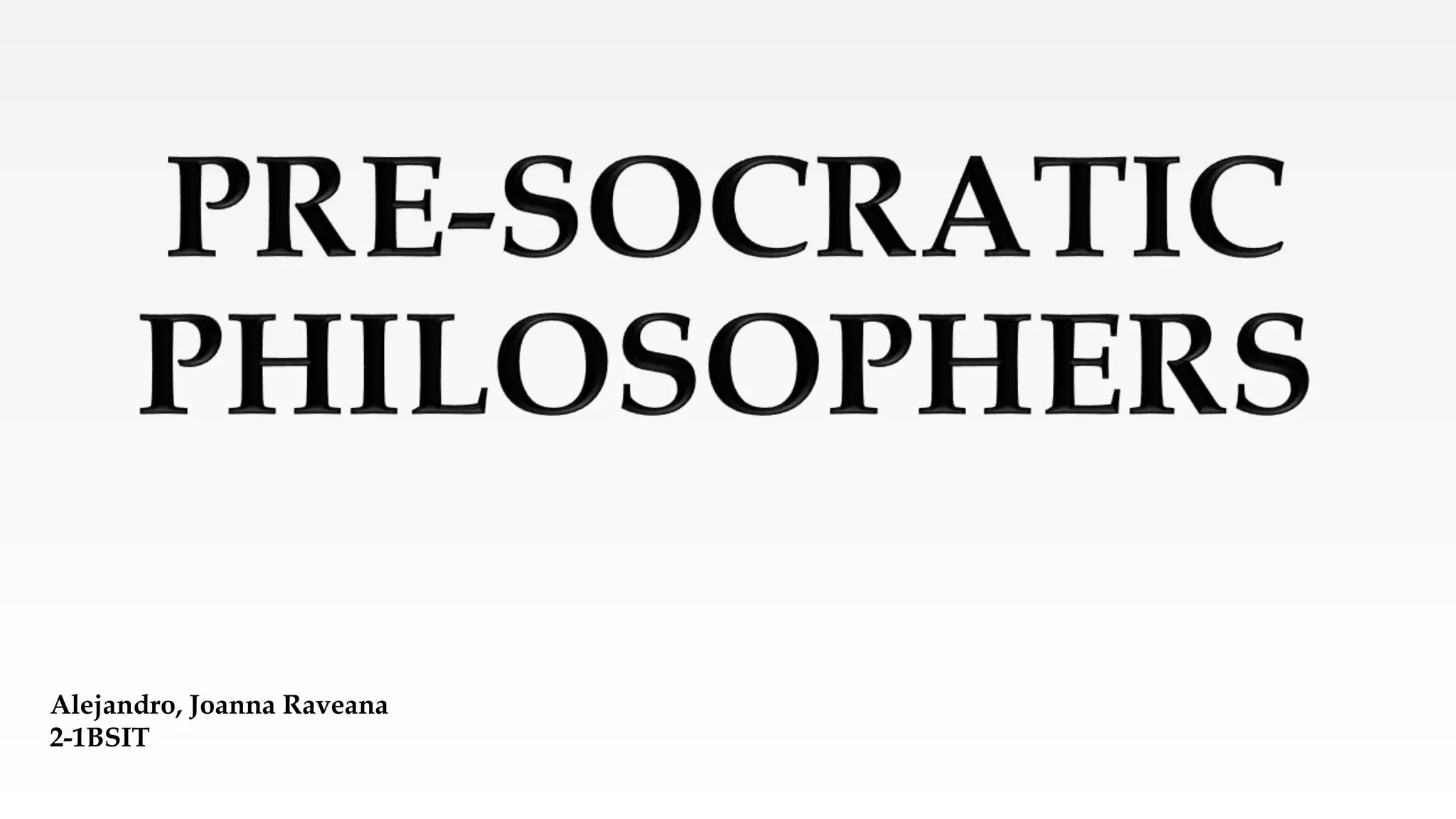 Pre Socratic Philosophers By Alejandro Bsit Pptx
